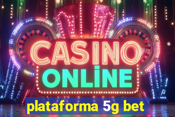 plataforma 5g bet